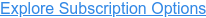 Explore Subscription Options